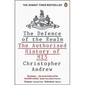 The Defence of the Realm: The Authorized History of MI5