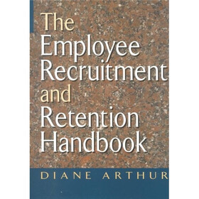The Employee Recruitment and Retention Handbook