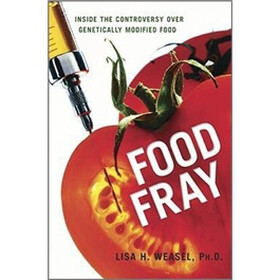 Food Fray: Inside the Controversy over Genetically Modified Food