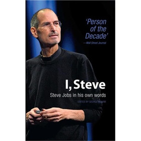 I, Steve: Steve Jobs in His Own Words