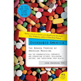 Overdosed America: The Broken Promise of American Medicine （illustrated edition）