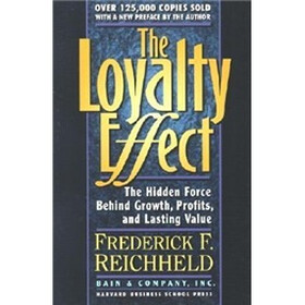 The Loyalty Effect: The Hidden Force Behind Growth, Profits, and Lasting Value