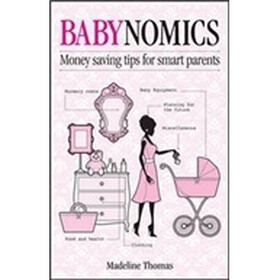 Babynomics: Moneysaving tips for smart parents