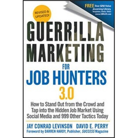Guerrilla Marketing For Job Hunters 3.0
