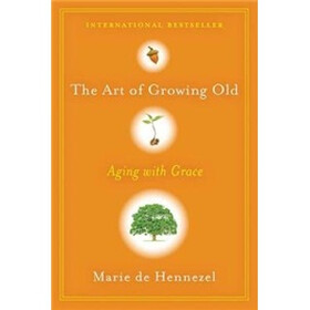 The Art of Growing Old: Aging with Grace