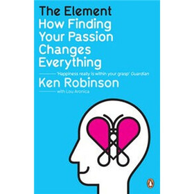 The Element: How Finding Your Passion Changes Everything