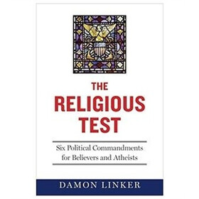 The Religious Test: Why We Must Question the Beliefs of Our Leaders