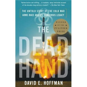 The Dead Hand: The Untold Story of the Cold War Arms Race and Its Dangerous Legacy