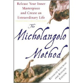 Michelangelo Method: Turning Your Passion Into an Extraordinary Life
