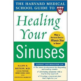The Harvard Medical School Guide to Healing Your Sinuses