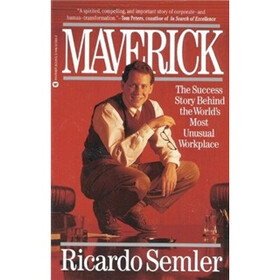 Maverick: The Success Story Behind the World's Most Unusual Workplace