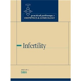 Infertility (Practical Pathways in Ob/Gyn)