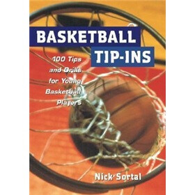 Basketball Tip-INS : 100 Tips and Drills for Young Basketball Players