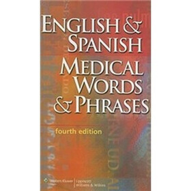 English & Spanish Medical Words & Phrases (LWW, English and Spanish Medical Words and Phrases)