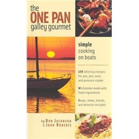 The One-Pan Galley Gourmet : Simple Cooking on Boats