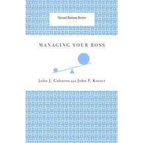 Managing Your Boss (Harvard Business Review Classics)