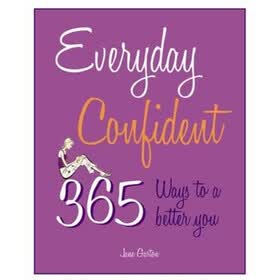 Everyday Confident: 365 Ways to a Better You