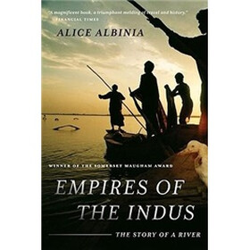 Empires of the Indus: The Story of a River