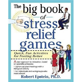 The Big Book of Stress Relief Games: Quick, Fun Activities for Feeling Better