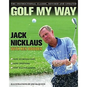 Golf My Way: The Instructional Classic