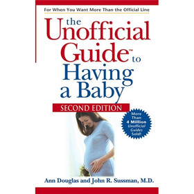 The Unofficial Guide to Having a Baby