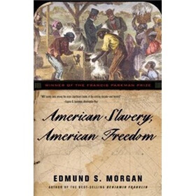 American Slavery, American Freedom: The Ordeal of Colonial Virginia