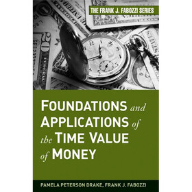 Foundations and Applications of the Time Value of Money