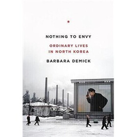 Nothing to Envy: Ordinary Lives in North Korea