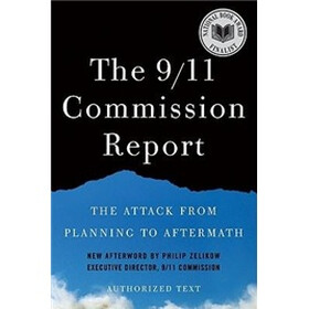 The 9/11 Commission Report: The Attack from Planning to Aftermath - Shorter Edition