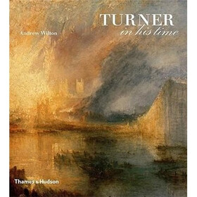 Turner in His Time, Revised and Updated Edition