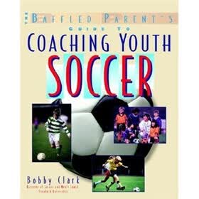 Coaching Youth Soccer: A Baffled Parent's Guide