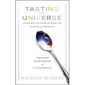 Tasting the Universe: People Who See Colors in Words and Rainbows in Symphonies