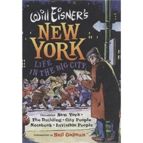 Will Eisner's New York: Life in the Big City (Will Eisner Library)
