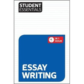 Student Essentials: Essay Writing
