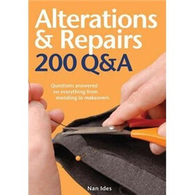 Alterations & Repairs: Questions Answered on Everything from Mending to Makeovers (200 Q&A)