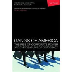 Gangs of America: The Rise of Corporate Power and the Disabling of Democracy