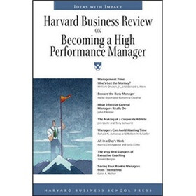 Harvard Business Review on Becoming a High-Performance Manager
