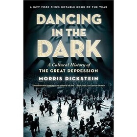 Dancing in the Dark: A Cultural History of the Great Depression