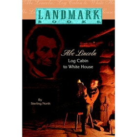 Abe Lincoln: Log Cabin to White House