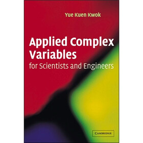 Applied Complex Variables for Scientists and Engineers