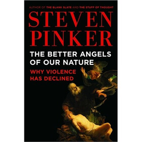 The Better Angels of Our Nature: Why Violence Has Declined