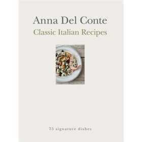 Classic Italian Recipes. Anna del Conte (Hamlyn Classic Recipes)