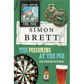 The Poisoning at the Pub: The Fethering Mysteries