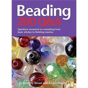 Beading: 200 Q&A: Questions Answered on Everything from Basic Stringing to Finishing Touches