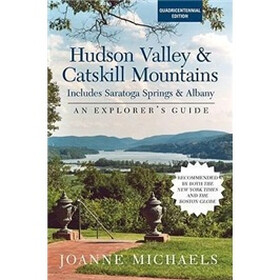 The Hudson Valley and Catskill Mountains: Includes Saratoga Springs and Albany (Explorer's Guides)