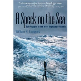 A Speck on the Sea: Epic Voyages in the Most Improbable Vessels