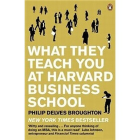 What They Teach You at Harvard Busin