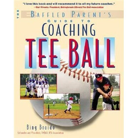 Coaching Tee-Ball (The Baffled Parent's Guide Series)