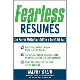 Fearless Resumes: The Proven Method for Getting a Great Job Fast