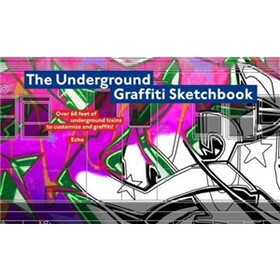 The Underground Graffiti Sketchbook